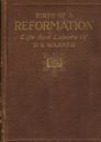 Birth of a reformation: Or, the life and labors of Daniel S. Warner A. L Byers