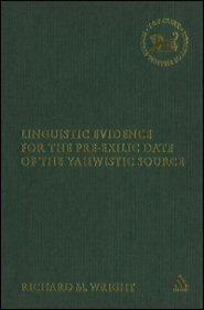 Linguistic Evidence For The Pre-Exilic Date Of The Yahwistic Source Rick Wright