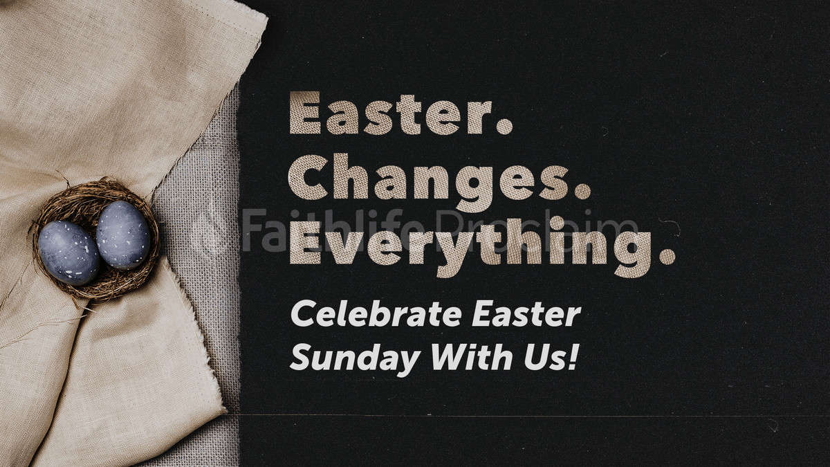 Easter Church Graphic. Easter Changes Everything Service Invitation