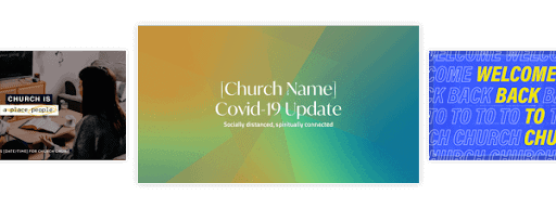Slide examples for church COVID-19 updates, welcome back to church, and more