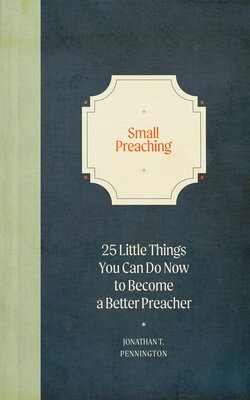 cover of Small Preaching: 25 Little Things You Can Do Now to Become a Better Preaching