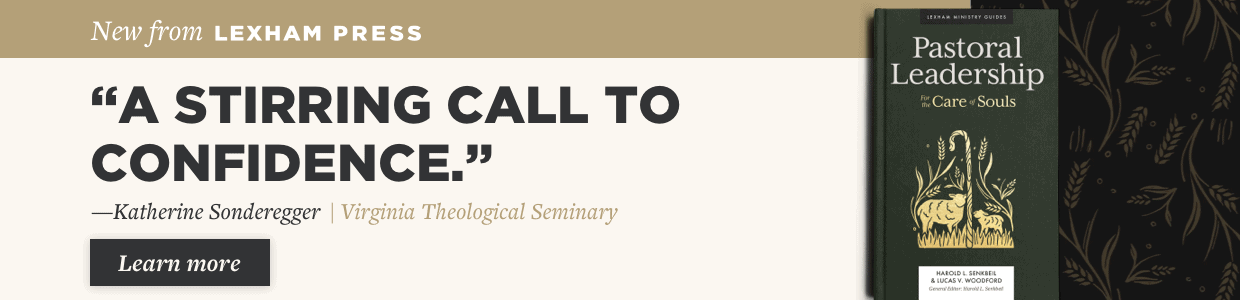 New Pastoral Ministry Books from Lexham Press. Katherine Sonderegger on Pastoral Leadership: "A stirring call to confidence."