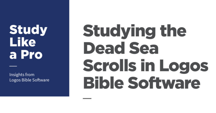 Studying the Dead Sea Scrolls