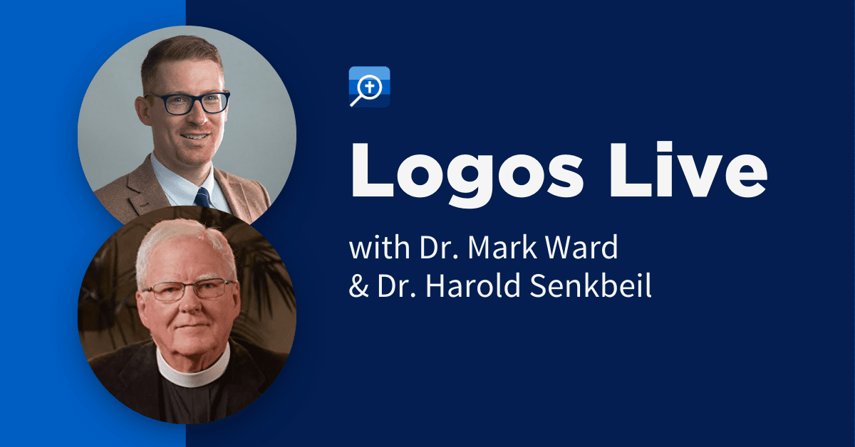 Logos Live with Dr. Mark Ward and Dr. Harold Senkbeil