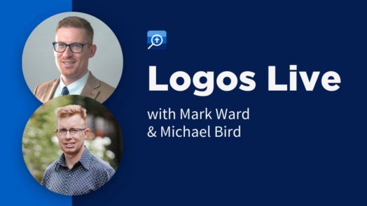 Logos Live with Mark Ward and Michael Bird