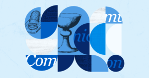 The Lord’s Supper: Its Nature, Meaning, and Participants