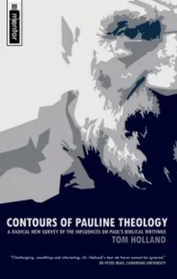 Countours of Pauline Theology: A Radical New Survey of the Influences on Paul's Biblical Writings