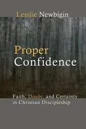 Proper Confidence by Lesslie Newbigin