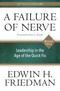 A Failure of Nerve by Edwin Friedman
