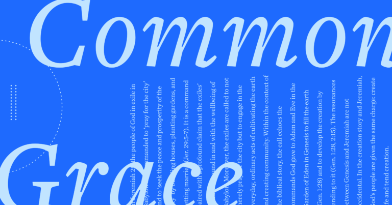 Common Grace for the Common Good: Shaping Our Theology of Work