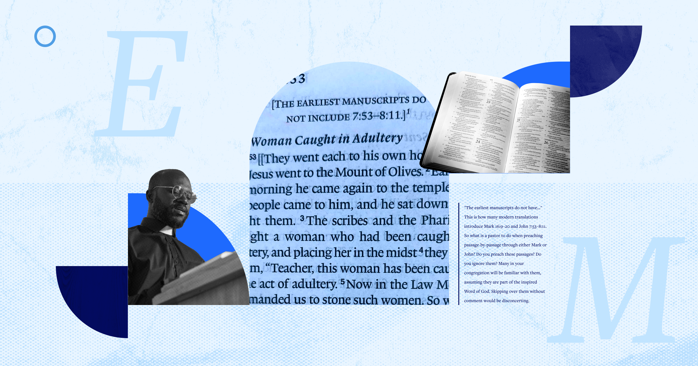 A collage representing the ending of Mark and John 8, featuring an open Bible, a pastor preaching from a pulpit, and a close-up of Scripture with the note, 'The earliest manuscripts do not include.'