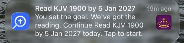 A screenshot of a mobile notification popping up on the screen. The notification from Logos reads, "Read KJV 1900, by Jan 5, 2027."