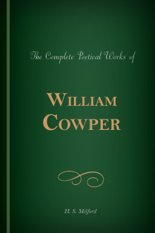 The Complete Poetical Works of William Cowper